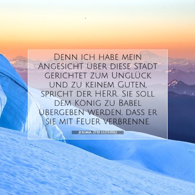 Picture 07 - Jeremia 21:10 LUTH1912 - Denn ich habe mein Angesicht über diese Stadt - Bible Verse Picture