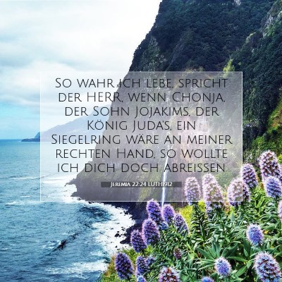 Picture 07 - Jeremia 22:24 LUTH1912 - So wahr ich lebe, spricht der HERR, wenn Chonja, - Bible Verse Picture