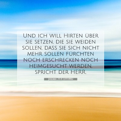 Picture 07 - Jeremia 23:4 LUTH1912 - Und ich will Hirten über sie setzen, die sie - Bible Verse Picture