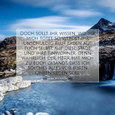 Picture 07 - Jeremia 26:15 LUTH1912 - Doch sollt ihr wissen: wo ihr mich tötet, so - Bible Verse Picture