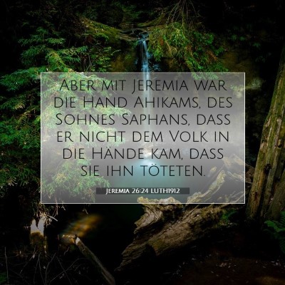 Picture 07 - Jeremia 26:24 LUTH1912 - Aber mit Jeremia war die Hand Ahikams, des Sohnes - Bible Verse Picture
