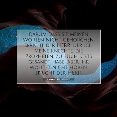 Picture 07 - Jeremia 29:19 LUTH1912 - darum daß sie meinen Worten nicht gehorchen, - Bible Verse Picture