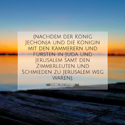 Picture 07 - Jeremia 29:2 LUTH1912 - (nachdem der König Jechonja und die Königin mit - Bible Verse Picture
