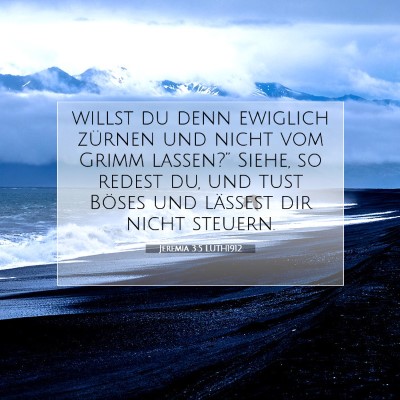 Picture 07 - Jeremia 3:5 LUTH1912 - willst du denn ewiglich zürnen und nicht vom - Bible Verse Picture