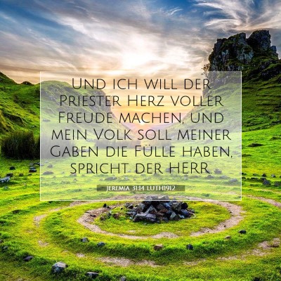 Picture 07 - Jeremia 31:14 LUTH1912 - Und ich will der Priester Herz voller Freude - Bible Verse Picture