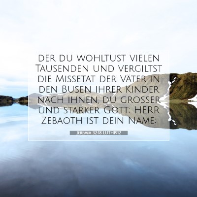 Picture 07 - Jeremia 32:18 LUTH1912 - der du wohltust vielen Tausenden und vergiltst - Bible Verse Picture