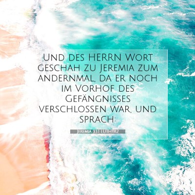 Picture 07 - Jeremia 33:1 LUTH1912 - Und des HERRN Wort geschah zu Jeremia zum - Bible Verse Picture