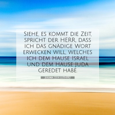 Picture 07 - Jeremia 33:14 LUTH1912 - Siehe, es kommt die Zeit, spricht der HERR, daß - Bible Verse Picture
