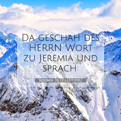 Picture 07 - Jeremia 35:12 LUTH1912 - Da geschah des HERRN Wort zu Jeremia und - Bible Verse Picture