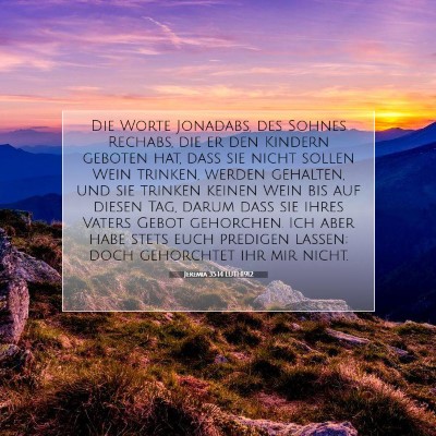 Picture 07 - Jeremia 35:14 LUTH1912 - Die Worte Jonadabs, des Sohnes Rechabs, die er - Bible Verse Picture