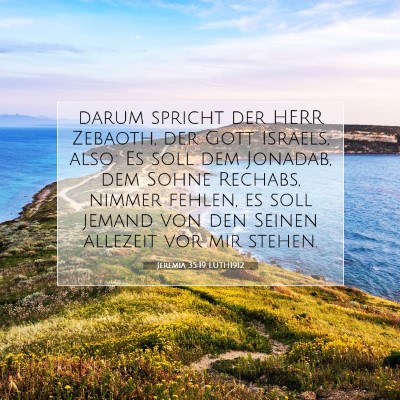 Picture 07 - Jeremia 35:19 LUTH1912 - darum spricht der HERR Zebaoth, der Gott Israels, - Bible Verse Picture