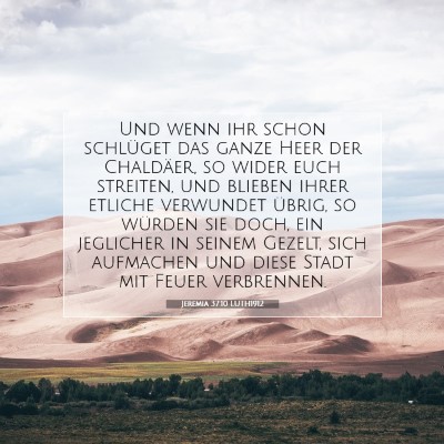 Picture 07 - Jeremia 37:10 LUTH1912 - Und wenn ihr schon schlüget das ganze Heer der - Bible Verse Picture