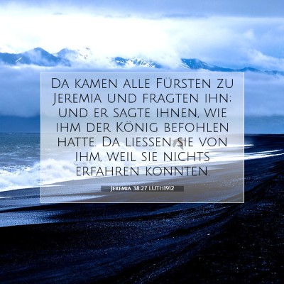 Picture 07 - Jeremia 38:27 LUTH1912 - Da kamen alle Fürsten zu Jeremia und fragten - Bible Verse Picture