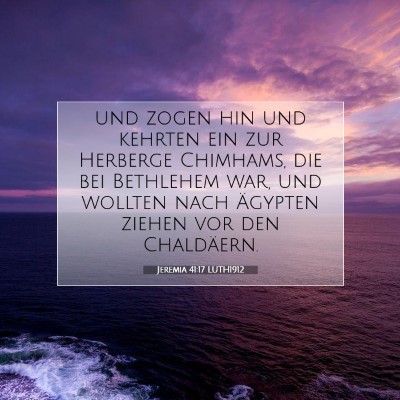 Picture 07 - Jeremia 41:17 LUTH1912 - und zogen hin und kehrten ein zur Herberge - Bible Verse Picture