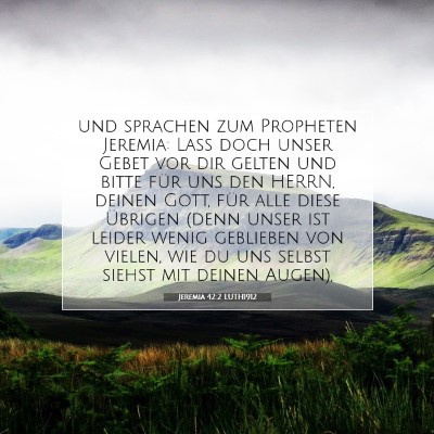 Picture 07 - Jeremia 42:2 LUTH1912 - und sprachen zum Propheten Jeremia: Laß doch - Bible Verse Picture