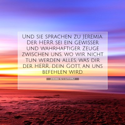 Picture 07 - Jeremia 42:5 LUTH1912 - Und sie sprachen zu Jeremia: Der HERR sei ein - Bible Verse Picture