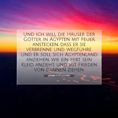 Picture 07 - Jeremia 43:12 LUTH1912 - Und ich will die Häuser der Götter in Ägypten - Bible Verse Picture