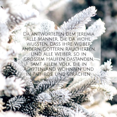 Picture 07 - Jeremia 44:15 LUTH1912 - Da antworteten dem Jeremia alle Männer, die da - Bible Verse Picture