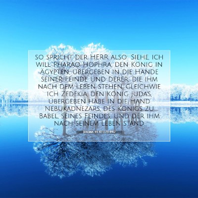 Picture 07 - Jeremia 44:30 LUTH1912 - so spricht der HERR also: Siehe, ich will Pharao - Bible Verse Picture