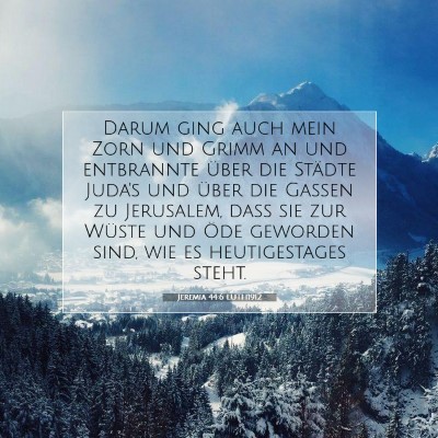 Picture 07 - Jeremia 44:6 LUTH1912 - Darum ging auch mein Zorn und Grimm an und - Bible Verse Picture
