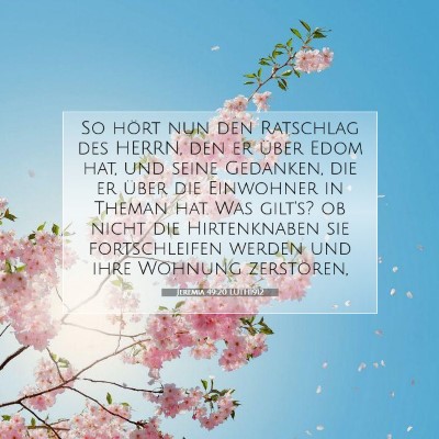 Picture 07 - Jeremia 49:20 LUTH1912 - So hört nun den Ratschlag des HERRN, den er - Bible Verse Picture