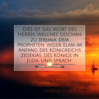 Picture 07 - Jeremia 49:34 LUTH1912 - Dies ist das Wort des HERRN, welches geschah zu - Bible Verse Picture
