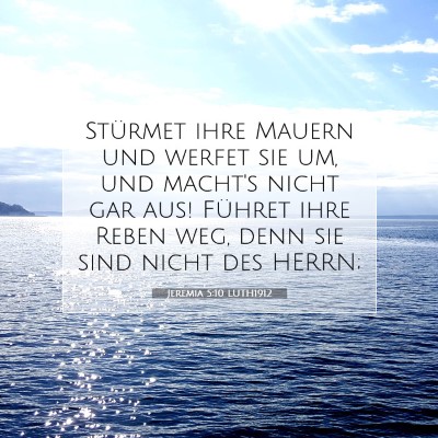 Picture 07 - Jeremia 5:10 LUTH1912 - Stürmet ihre Mauern und werfet sie um, und - Bible Verse Picture