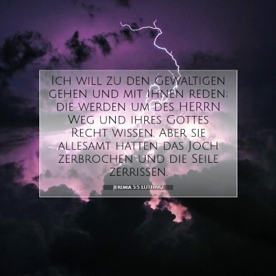 Picture 07 - Jeremia 5:5 LUTH1912 - Ich will zu den Gewaltigen gehen und mit ihnen - Bible Verse Picture