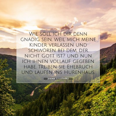 Picture 07 - Jeremia 5:7 LUTH1912 - Wie soll ich dir denn gnädig sein, weil mich - Bible Verse Picture
