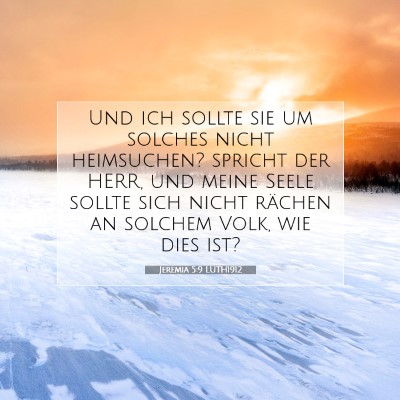 Picture 07 - Jeremia 5:9 LUTH1912 - Und ich sollte sie um solches nicht heimsuchen? - Bible Verse Picture