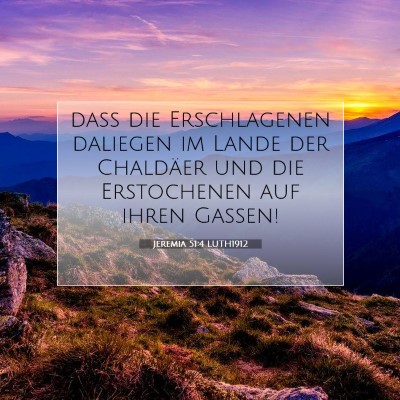 Picture 07 - Jeremia 51:4 LUTH1912 - daß die Erschlagenen daliegen im Lande der - Bible Verse Picture