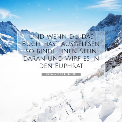 Picture 07 - Jeremia 51:63 LUTH1912 - Und wenn du das Buch hast ausgelesen, so binde - Bible Verse Picture