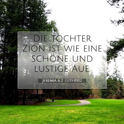 Picture 07 - Jeremia 6:2 LUTH1912 - Die Tochter Zion ist wie eine schöne und lustige - Bible Verse Picture