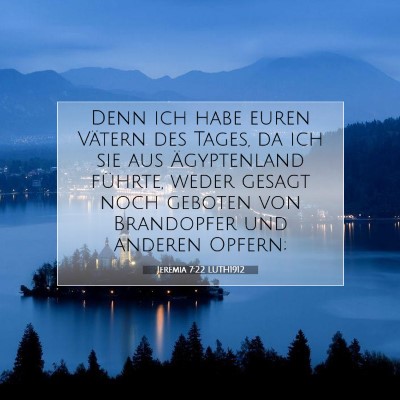 Picture 07 - Jeremia 7:22 LUTH1912 - Denn ich habe euren Vätern des Tages, da ich sie - Bible Verse Picture