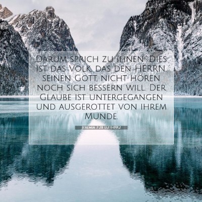 Picture 07 - Jeremia 7:28 LUTH1912 - Darum sprich zu ihnen: Dies ist das Volk, das den - Bible Verse Picture