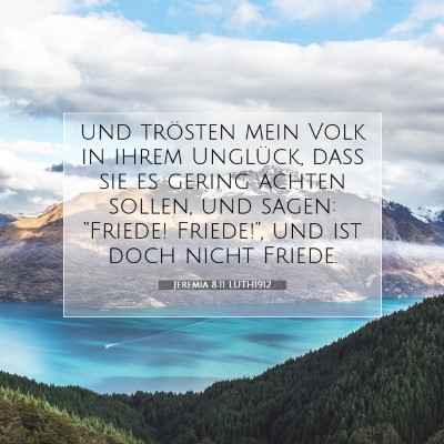 Picture 07 - Jeremia 8:11 LUTH1912 - und trösten mein Volk in ihrem Unglück, daß - Bible Verse Picture