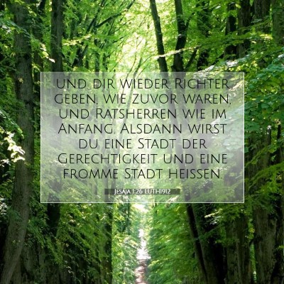 Picture 07 - Jesaja 1:26 LUTH1912 - und dir wieder Richter geben, wie zuvor waren, - Bible Verse Picture
