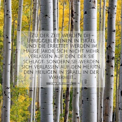 Picture 07 - Jesaja 10:20 LUTH1912 - Zu der Zeit werden die Übriggebliebenen in - Bible Verse Picture