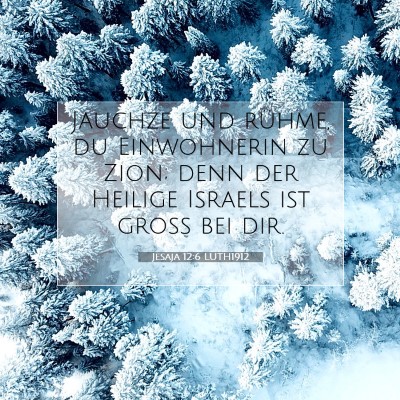 Picture 07 - Jesaja 12:6 LUTH1912 - Jauchze und rühme, du Einwohnerin zu Zion; denn - Bible Verse Picture