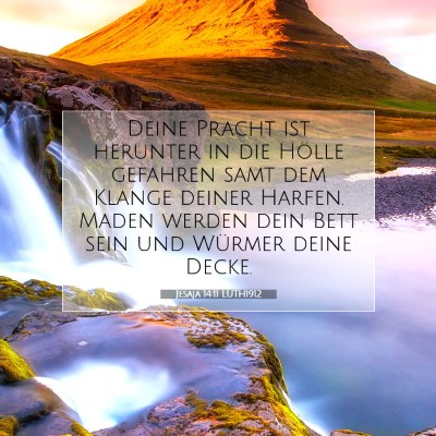 Picture 07 - Jesaja 14:11 LUTH1912 - Deine Pracht ist herunter in die Hölle gefahren - Bible Verse Picture
