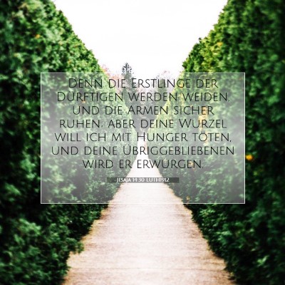 Picture 07 - Jesaja 14:30 LUTH1912 - Denn die Erstlinge der Dürftigen werden weiden, - Bible Verse Picture