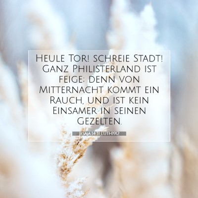 Picture 07 - Jesaja 14:31 LUTH1912 - Heule Tor! schreie Stadt! Ganz Philisterland ist - Bible Verse Picture