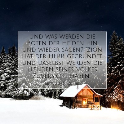 Picture 07 - Jesaja 14:32 LUTH1912 - Und was werden die Boten der Heiden hin und - Bible Verse Picture