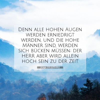 Picture 07 - Jesaja 2:11 LUTH1912 - Denn alle hohen Augen werden erniedrigt werden, - Bible Verse Picture
