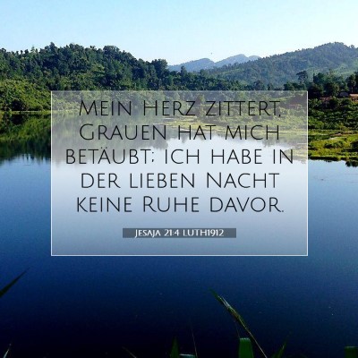 Picture 07 - Jesaja 21:4 LUTH1912 - Mein Herz zittert, Grauen hat mich betäubt; ich - Bible Verse Picture