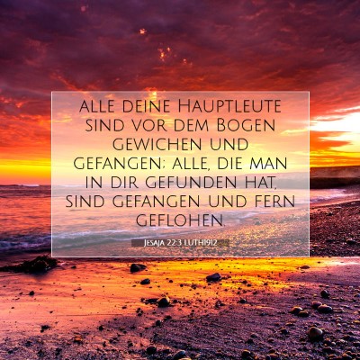 Picture 07 - Jesaja 22:3 LUTH1912 - alle deine Hauptleute sind vor dem Bogen gewichen - Bible Verse Picture