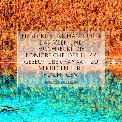 Picture 07 - Jesaja 23:11 LUTH1912 - Er reckt seine Hand über das Meer und erschreckt - Bible Verse Picture