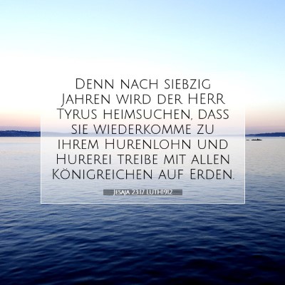 Picture 07 - Jesaja 23:17 LUTH1912 - Denn nach siebzig Jahren wird der HERR Tyrus - Bible Verse Picture