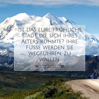 Picture 07 - Jesaja 23:7 LUTH1912 - Ist das eure fröhliche Stadt, die sich ihres - Bible Verse Picture