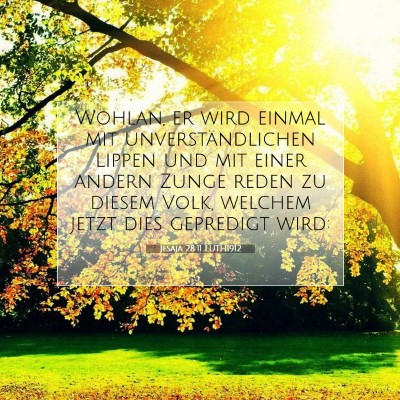Picture 07 - Jesaja 28:11 LUTH1912 - Wohlan, er wird einmal mit unverständlichen - Bible Verse Picture